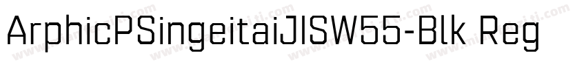 ArphicPSingeitaiJISW55-Blk Regular字体转换